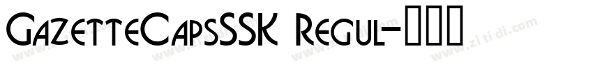 GazetteCapsSSK Regul字体转换
